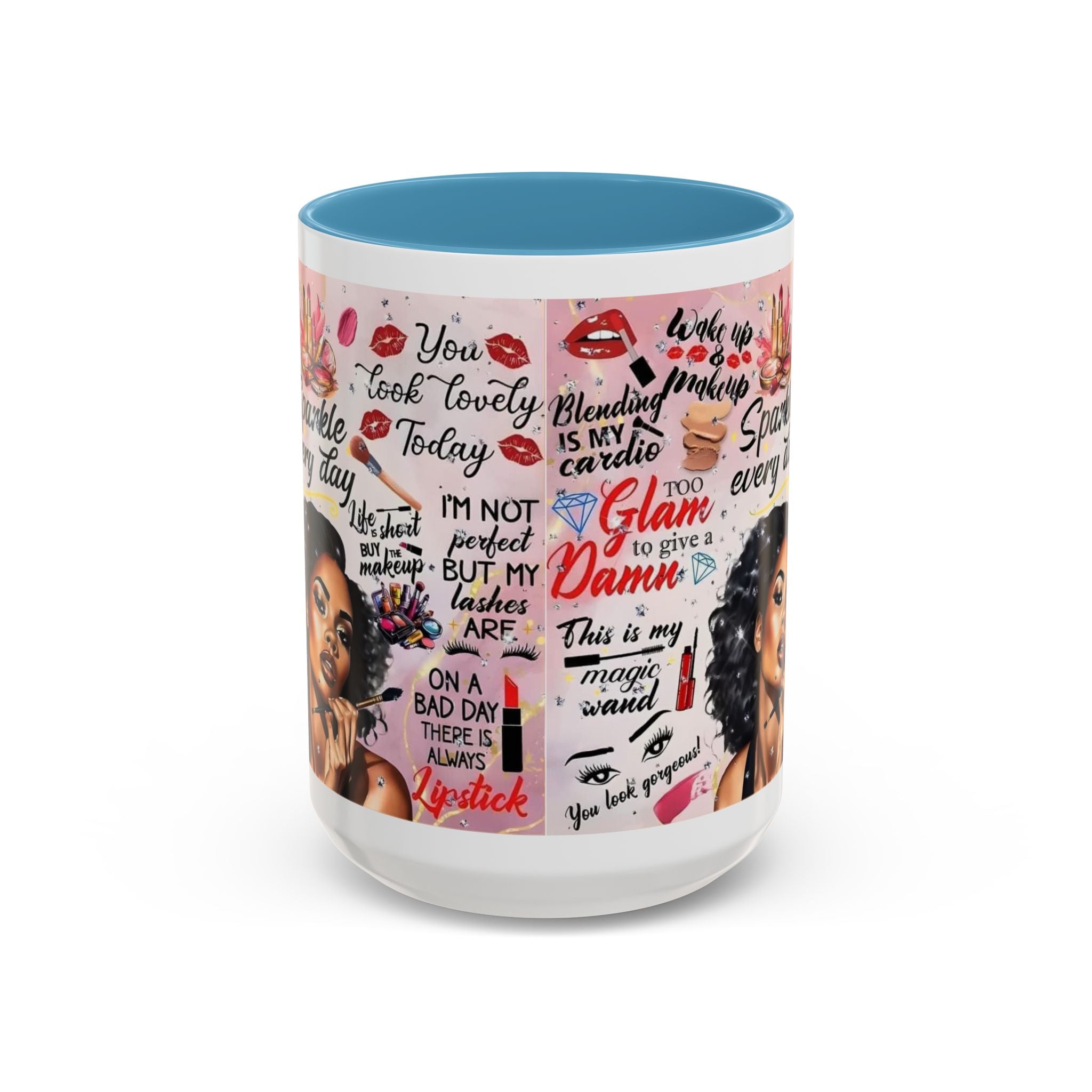 Glamorous Makeup Coffee Mug - Inspirational Quotes, Beauty Gift, Self-Care Reminder, Makeup Lover's Delight, Seasonal Gift.
