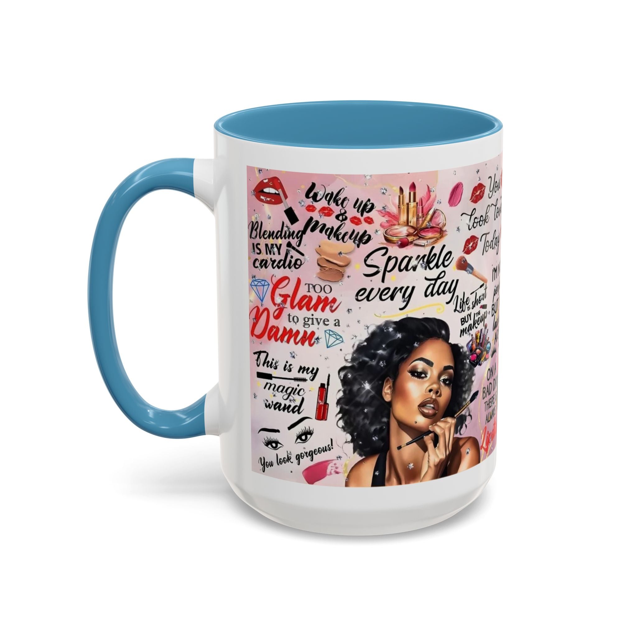 Glamorous Makeup Coffee Mug - Inspirational Quotes, Beauty Gift, Self-Care Reminder, Makeup Lover's Delight, Seasonal Gift