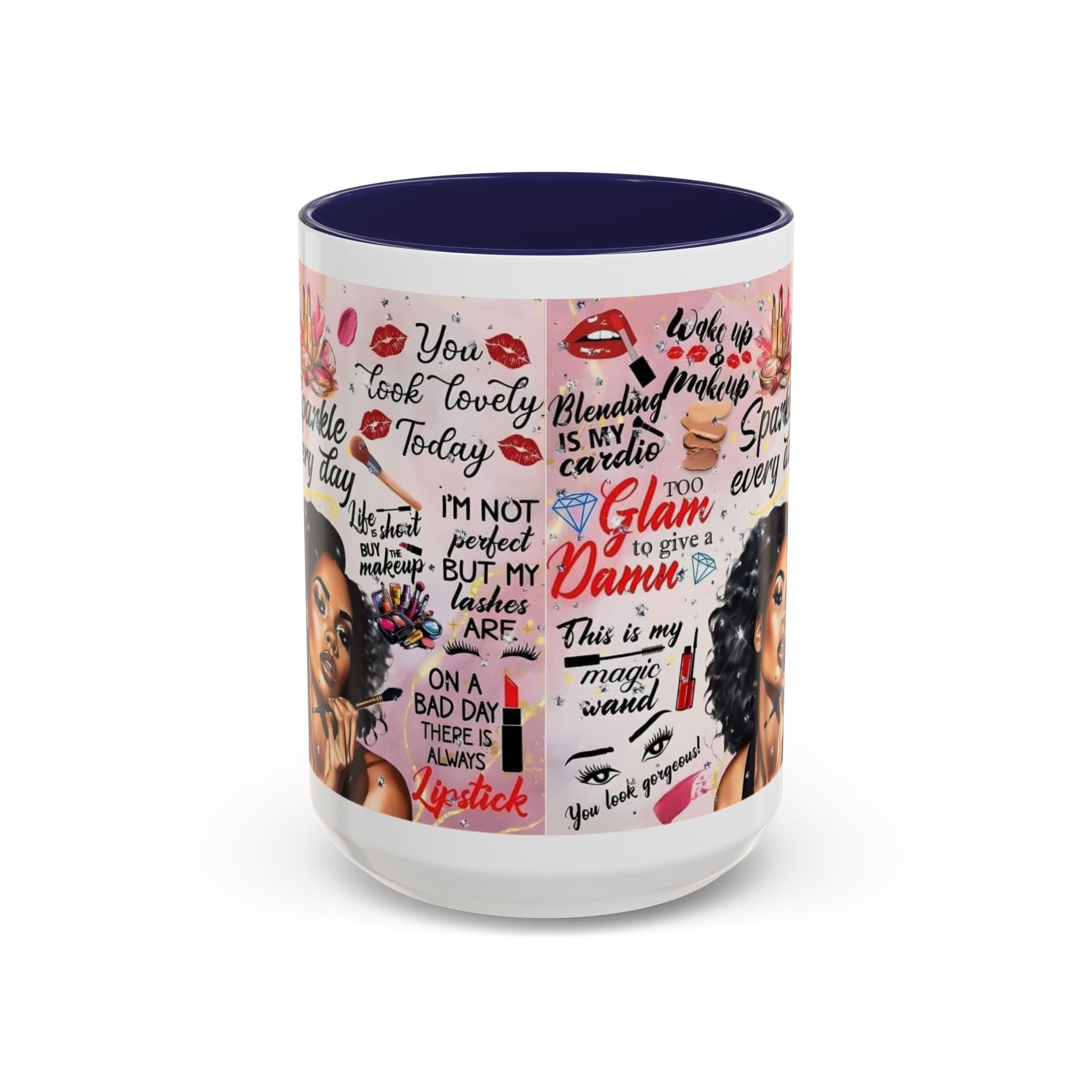 Glamorous Makeup Coffee Mug - Inspirational Quotes, Beauty Gift, Self-Care Reminder, Makeup Lover's Delight, Seasonal Gift.
