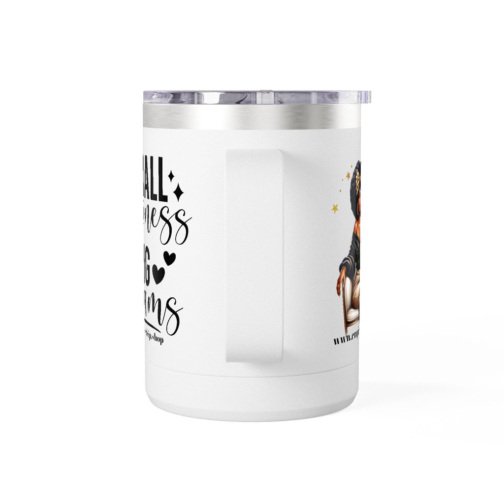 Inspirational Coffee Mug Tumbler, Small Business Big Dreams.