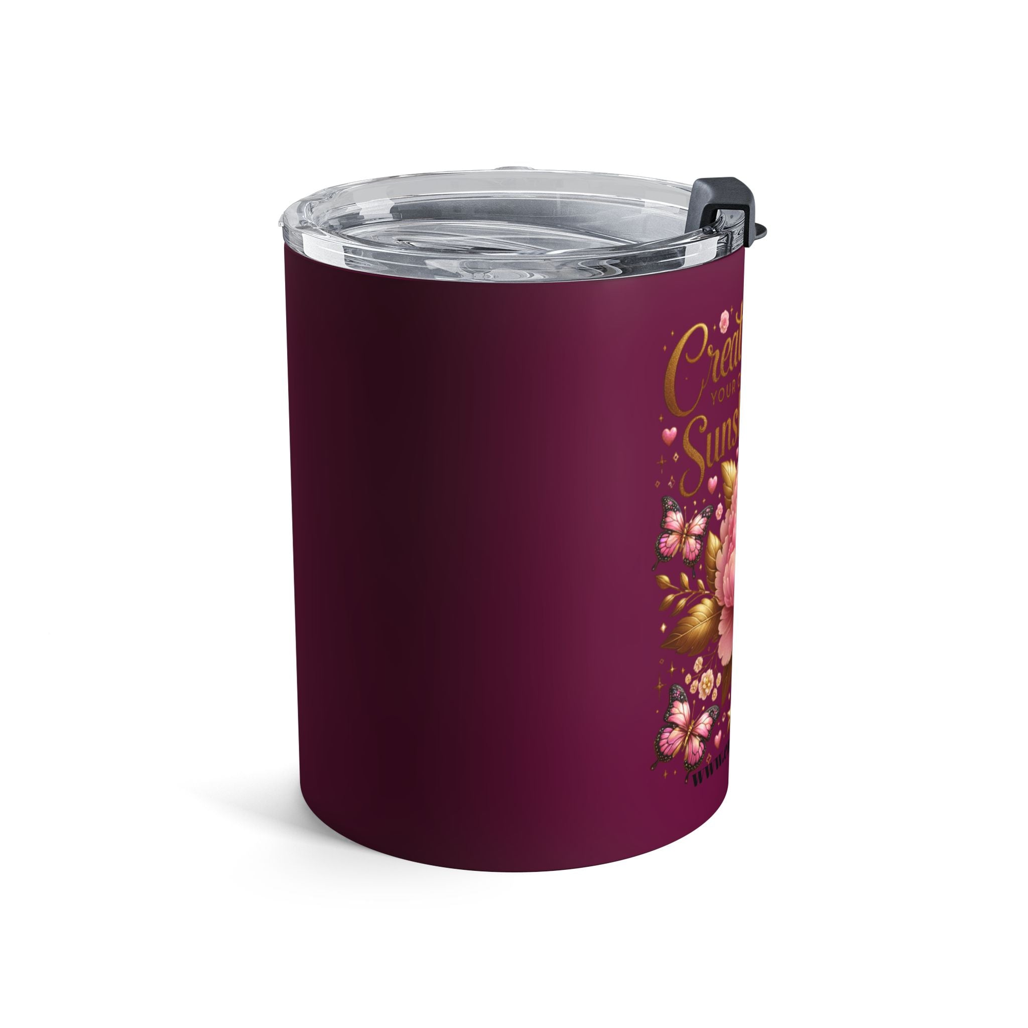 Floral Inspirational Tumbler, Create Your Own Sunshine, Motivational Mug.