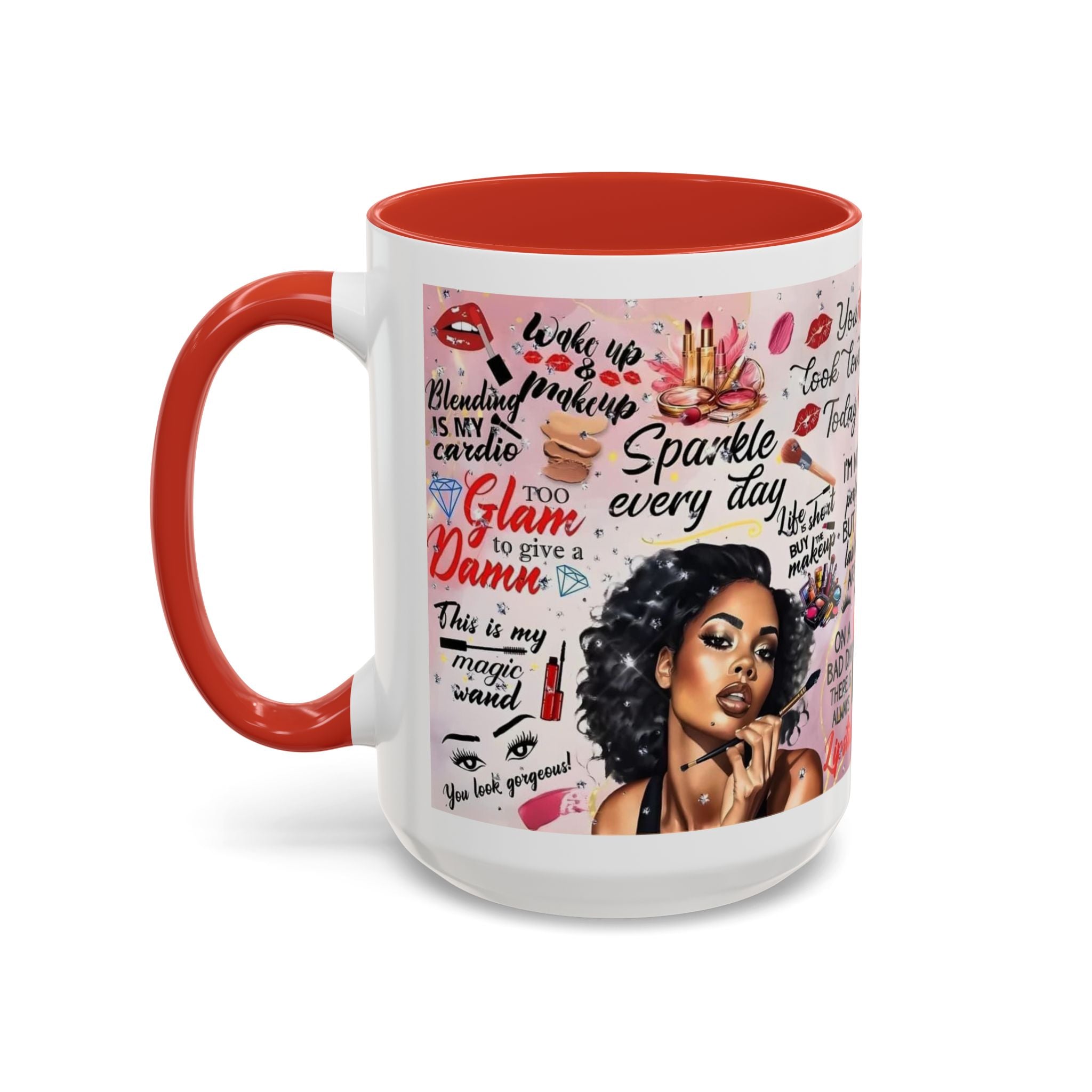 Glamorous Makeup Coffee Mug - Inspirational Quotes, Beauty Gift, Self-Care Reminder, Makeup Lover's Delight, Seasonal Gift