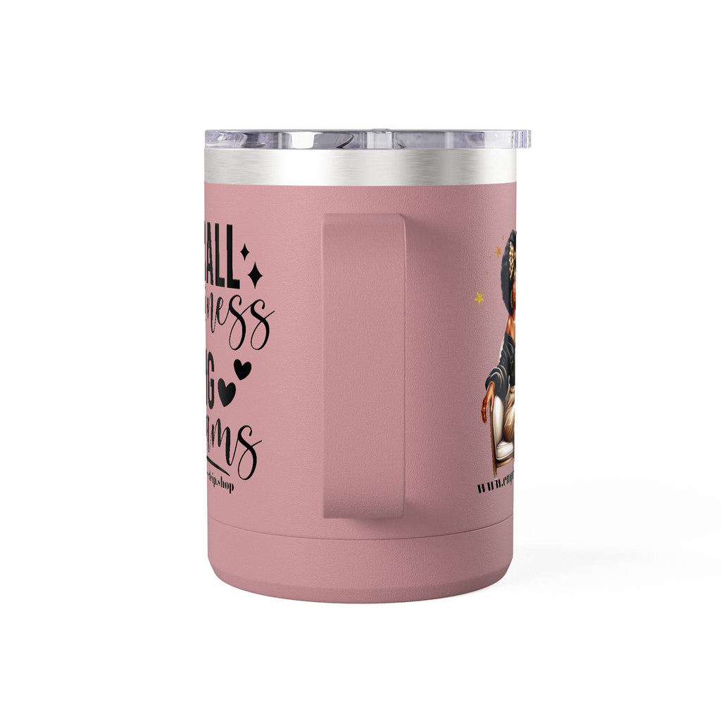 Inspirational Coffee Mug Tumbler, Small Business Big Dreams