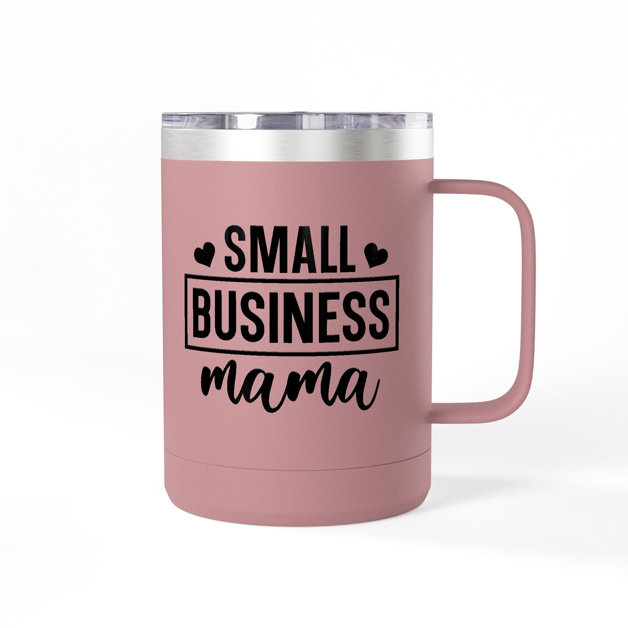 Small Business Mama Make Yourself A Priority Coffee Mug Tumbler - 15oz, Gift for Coffee Lovers