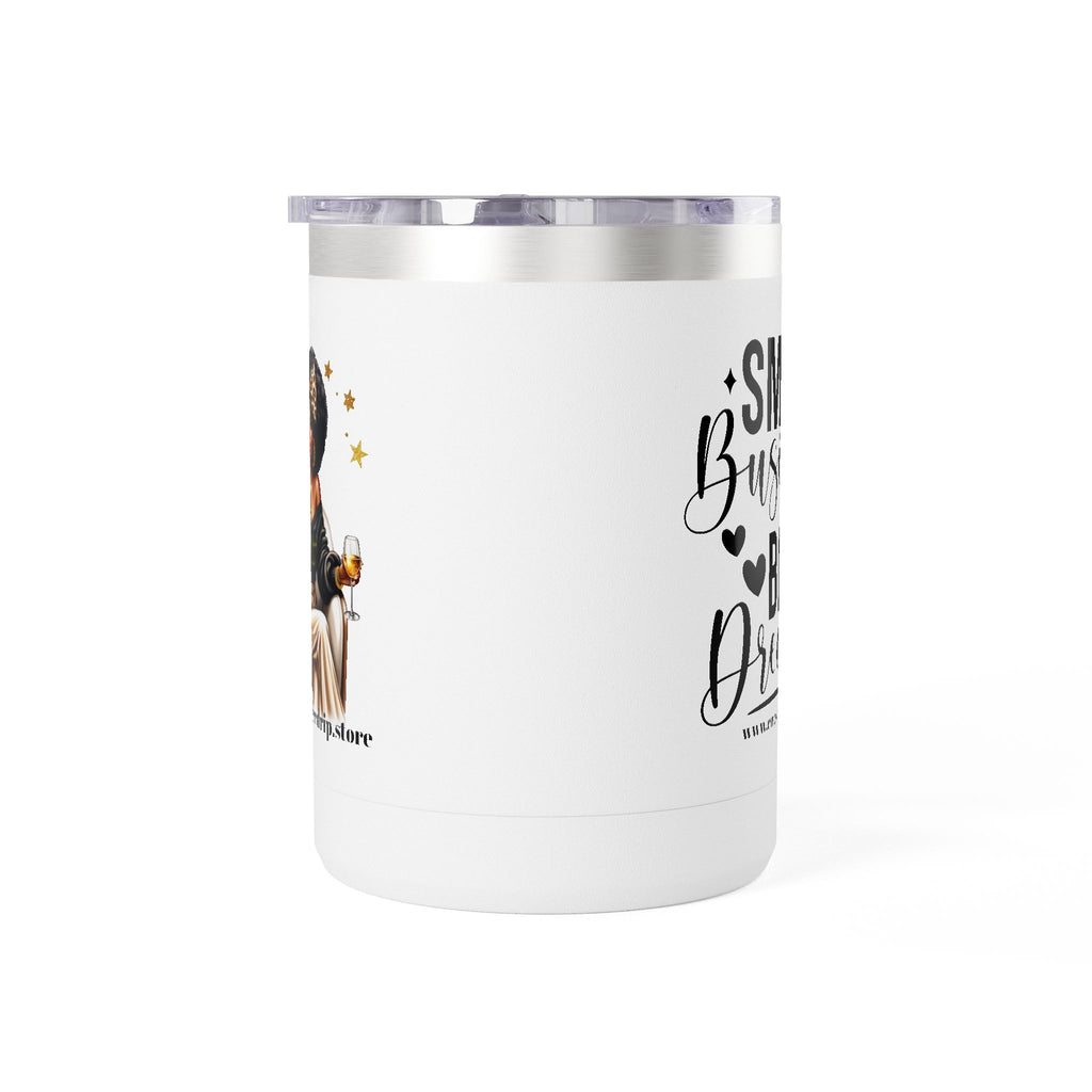 Inspirational Coffee Mug Tumbler, Small Business Big Dreams.