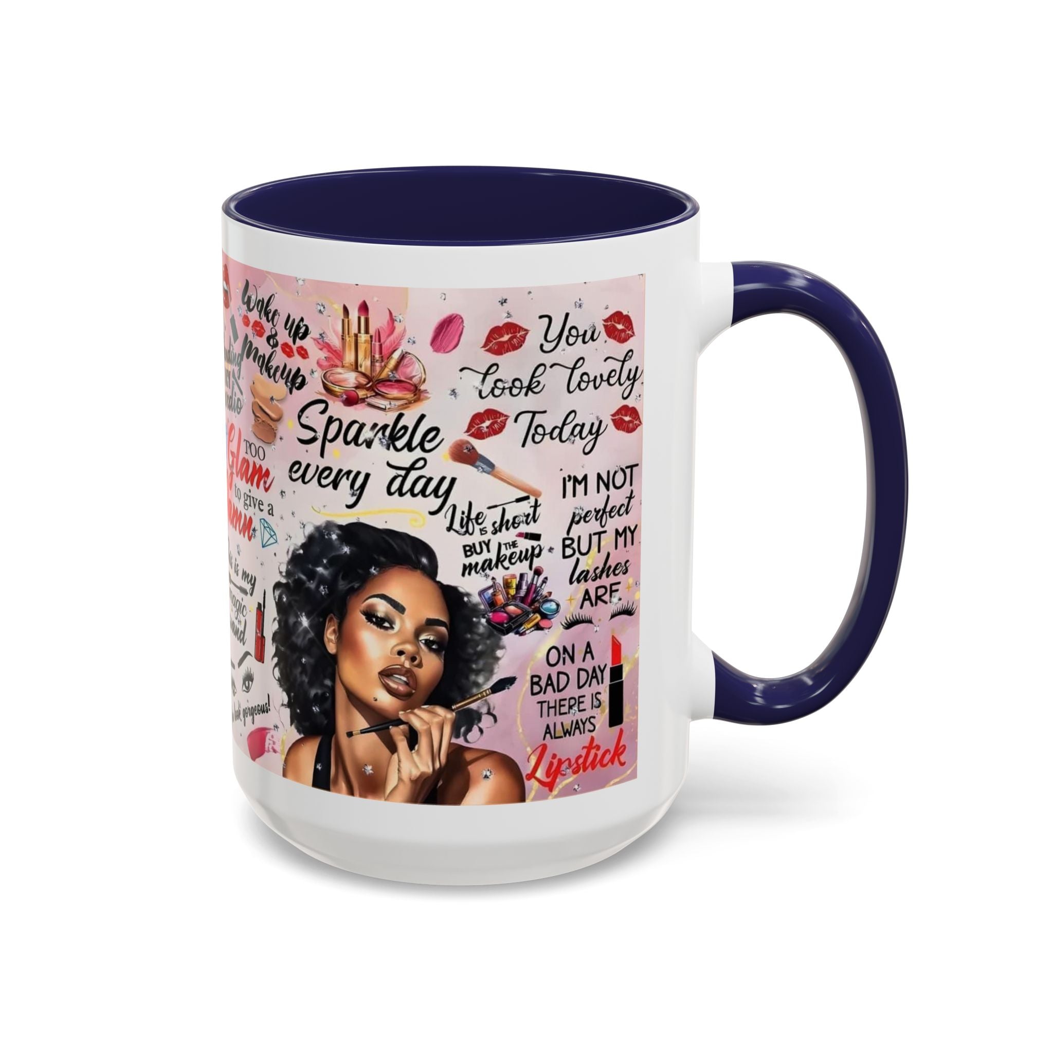 Glamorous Makeup Coffee Mug - Inspirational Quotes, Beauty Gift, Self-Care Reminder, Makeup Lover's Delight, Seasonal Gift